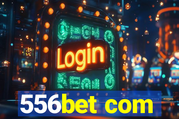 556bet com